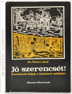 Dr. Faller JenÅ‘: Jó Szerencsét!. Események, Képek A Bányászat... - Ohne Zuordnung