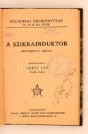 Grész Leó: A Szikrainduktor. Negyvennyolc ábrával. Technikai Zsebkönyvtár... - Ohne Zuordnung