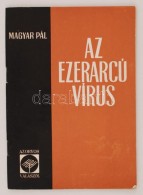 Magyar Pál: Ezerarcú Vírus. Bp., 1964, Medicina. 53 P. Kiadói... - Ohne Zuordnung