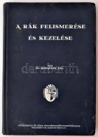 Dr. Kisfaludy Pál: A Rák Felismerése és Kezelése Bp., 1940, Novák Rudolf.... - Ohne Zuordnung