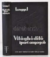Dr. Lengyel Béla: Világhódító Ipari Anyagok. Budapest, 1939, Királyi... - Ohne Zuordnung