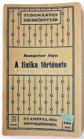 Baumgartner Alajos: A Fizika Története. Tudományos Zsebkönyvtár. Budapest, 1913,... - Ohne Zuordnung