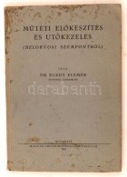 Dr. Egedy Elemér: MÅ±téti ElÅ‘készítés és Utókezelés... - Unclassified