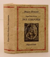 Pápai Páriz Ferenc: Pax Corporis. Magyar Hírmondó. Budapest, 1984, MagvetÅ‘... - Ohne Zuordnung