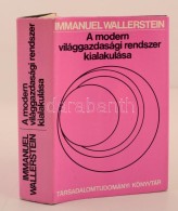 Immanuel Wallerstein: A Modern Világgazdasági Rendszer Kialakulása. Fordították... - Ohne Zuordnung