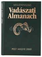 Dénes István, Nagy István: Millenniumi Vadászati Almanach - Pest Megye 2001. Bp., 2001,... - Ohne Zuordnung