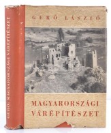 GerÅ‘ László: Magyarországi Várépítészet. (Vázlat A Magyar... - Ohne Zuordnung
