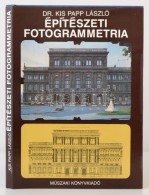 Kis Papp László: Építészeti Fotogrammetria. Bp., 1981, MÅ±szaki... - Ohne Zuordnung