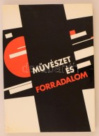 MÅ±vészet és Forradalom. Orosz-szovjet MÅ±vészet 1910-1932. Budapest, 1988, MÅ±csarnok.... - Zonder Classificatie
