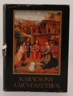 Jajczay János: Karácsony A MÅ±vészetben. Bp., 1978, Corvina. Kiadói... - Ohne Zuordnung