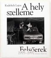 Kudelich Lajos: A Hely Szelleme. FelsÅ‘erek 1995-1997. Bp., 2002, Interart. Számos érdekes... - Unclassified