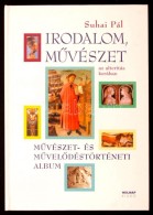 Suhai Pál: Irodalom és MÅ±vészet Az Alteritás Korában. MÅ±vészet-... - Ohne Zuordnung