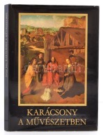 Jajczay János: Karácsony A MÅ±vészetben. Bp., 1978, Corvina. Kiadói... - Zonder Classificatie