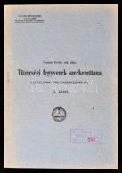 Csontos István Mk. Alez.: Tüzérségi Fegyverek Szerkezettana (Általános... - Zonder Classificatie