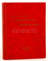 A Donkanyartól A Dunakanyarig. (Antifasiszta DalgyÅ±jtemény.) Szerk. Pálinkás... - Ohne Zuordnung