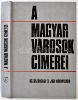 A Magyar Városok Címerei. Összeállította Castiglione Endre. Bp., 1975,... - Ohne Zuordnung