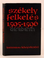 Székely Felkelés 1595-1596. ElÅ‘zményei, Lefolyása, Következményei. Szerk.:... - Ohne Zuordnung