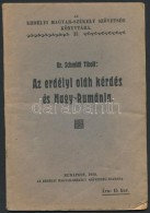 Dr. Schmidt Tibolt: Az Erdélyi Oláh Kérdés és Nagy-Románia.... - Ohne Zuordnung