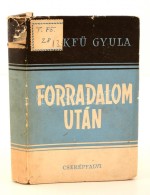 SzekfÅ± Gyula: Forradalom Után. Budapest, é.n (1947), Cserépfalvi. Kiadói... - Ohne Zuordnung