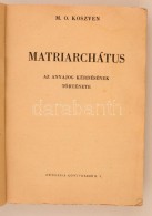 Koszven, M. O.: Matriarchátus. Az Anyajog Kérdésének Története. Bp., 1950,... - Zonder Classificatie