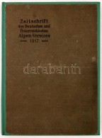 Zeitschrift Des Deutschen Und Österreichisen Alpenverein. 1917. Innsbruck, 1917. Verlag Des D. Und Ö.... - Non Classificati