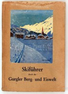 Lechner, Sigi Und Karl Kuntscher: Skiführer Durch Die Gurgler Berg Und Eiswelt 60 Skifahrten. Wien, 1925.... - Non Classificati