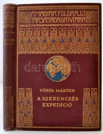 Vörös Márton: A Szerencsés Expedíció. Magyar Földrajzi... - Ohne Zuordnung