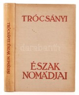 Trócsányi Zoltán: Észak Nomádjai. Bp., é.n., Athenaeum. Kiadói... - Ohne Zuordnung