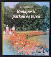 Radó DezsÅ‘: Budapesti Parkok és Terek. Bp., 1985, Magyar Nemzeti Galéria. ... - Ohne Zuordnung