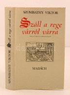 Szombathy Viktor: Száll A Rege Várról Várra. Szlovákiai Vármondák.... - Ohne Zuordnung