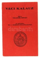 Tragor Ignác: Váci Kalauz. Vác, 1929, Váci Múzeum-Egyesület... - Ohne Zuordnung