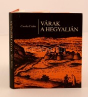 Csorba Csaba: Várak A Hegyalján. Tokaj-Ónod-Szerencs. Budapest, 1980, Zrínyi Katonai... - Unclassified