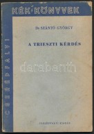 Dr. Szántó György: A Trieszti Kérdés. Kék Könyvek. Budapest, 1946,... - Ohne Zuordnung