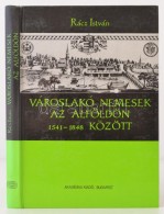 Rácz István: Városlakó Nemesek Az Alföldön 1541-1848 Között. Bp.,... - Ohne Zuordnung