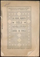 1911/1913 Jubiláris Téli Kiállítás. Budapest, 1912, Országos Magyar... - Andere & Zonder Classificatie