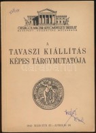 1943 Tavaszi Kiállítás Képes Tárgymutatója. Budapest, 1943,... - Other & Unclassified