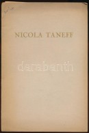 1934 Nicola Taneff GyÅ±jteményes Kiállítása. Budapest, 1934, Löbl Dávid... - Sonstige & Ohne Zuordnung