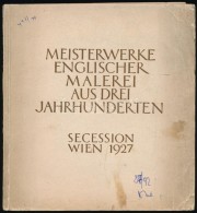 1927 XCV. Austellung Der Vereinigung Bildener Künstler Wiener Secession. Meisterwerke Englischer Malerei Aus... - Other & Unclassified
