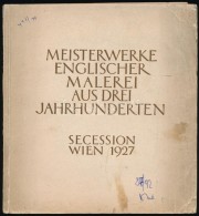 1927 XCV. Austellung Der Vereinigung Bildener Künstler Wiener Secession. Meisterwerke Englischer Malerei Aus... - Andere & Zonder Classificatie