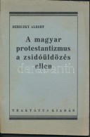 1945 Bereczky Albert: A Magyar Protestantizmus A Zsidóüldözés Ellen, Pp.:44, 19x13cm - Other & Unclassified