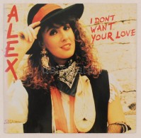 Alex I Dont Want Your Love C. Album énekesnÅ‘jének Aláírása Saját Bakelit... - Sonstige & Ohne Zuordnung