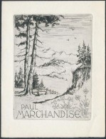 Fritz Bötel (1896-1984): Ex Libris Paul Marchandise. Rézkarc, Papír, Jelzett A Karcon, ... - Other & Unclassified