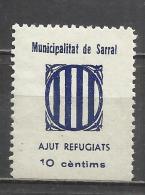 7663- SELLO LOCAL ESPAÑA GUERRA CIVIL MNH** SARRAL TARRAGONA AYUDA REFUGIADOS ,AJUT REFUGIATS.ERROR CIFRA 10 IMCOMPLETA, - Variedades & Curiosidades