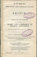 1910 London Foreign Office Diplomatic Report - France: Trade & Commerce Of French Indo-China 1909 (inc Map) - 1900-1949