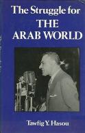 The Struggle For The Arab World: Egypt's Nasser And The Arab League By Tawfig Y. Hasou (ISBN 9780710300805) - Midden-Oosten