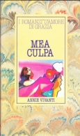 I ROMANZI D' AMORE DI GRAZIA - MEA CULPA - ANNIE VINANTI - MONDADORI - 1927 - Edizioni Economiche