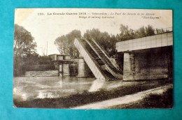 CPA - Militaria "La Grande Guerre 1914 N°120" - Valmondois, Le Pont De Chemin De Fer Détruit (CL 682) - Valmondois