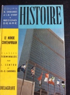 Histoire - Le Monde Contemporain Classes Terminales : J. Sentou & Ch. O. Carbonell. Delagrave. 1971 - Über 18