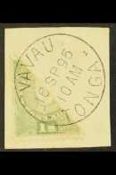 1895 1d Olive-green Bisected Diagonally, SG 32a, On Small Piece, Tied By Fine VAVAU (16 SP 95) Cds. For More... - Tonga (...-1970)