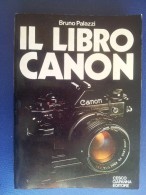 M#0S43 Bruno Palazzi IL LIBRO CANON Ciapanna Ed.1980/MACCHINA FOTOGRAFICA REFLEX - Pictures